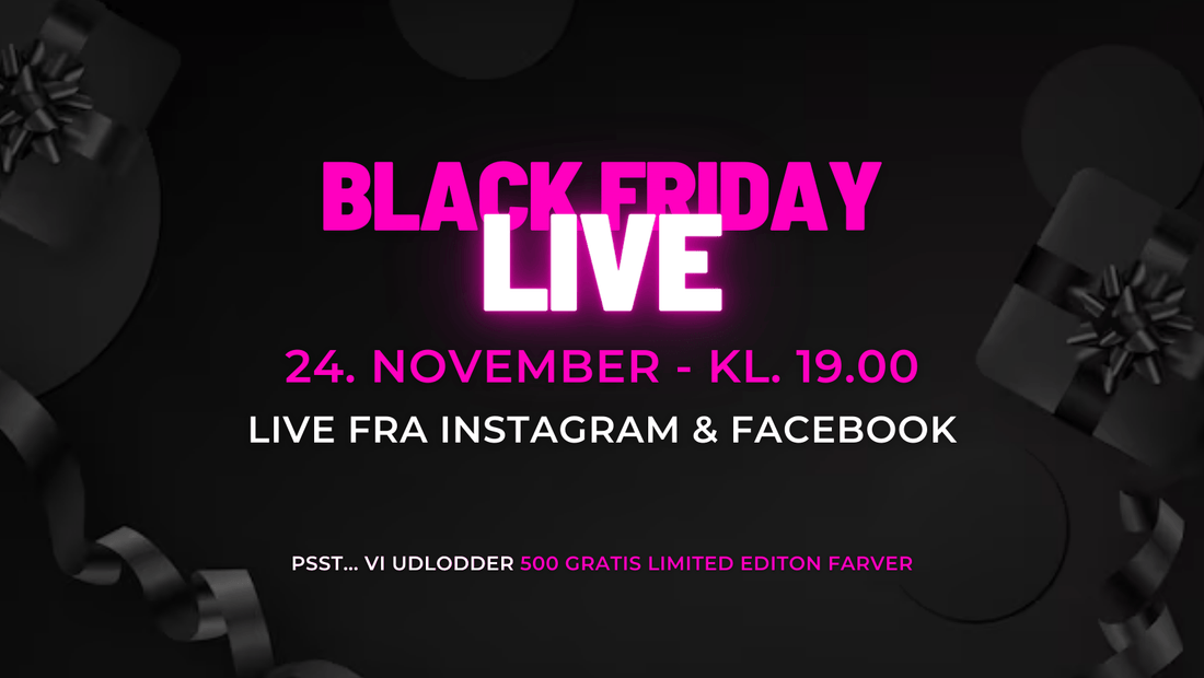 BLACK FRIDAY LIVE - 24 november kl 19.00 - Nailster Denmark